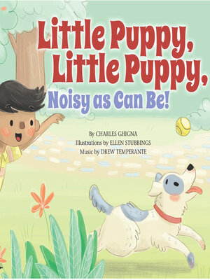 cover image of Little Puppy, Little Puppy, Noisy as Can Be!